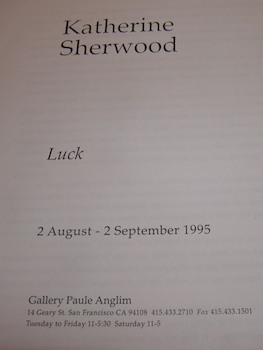 Katherine Sherwood. Luck. 2 August - 2 September 1995.