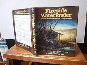 Fireside Waterfowler: Fundamentals of Duck and Goose Ecology (A Ducks Unlimited Book)