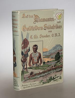 Auf den Diamanten- und Goldfeldern Südafrikas.Schilderungen von Land und Leuten, der politischen,...