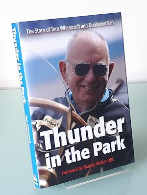 Thunder in the Park: The Story of Tom Wheatcroft and Donington Park