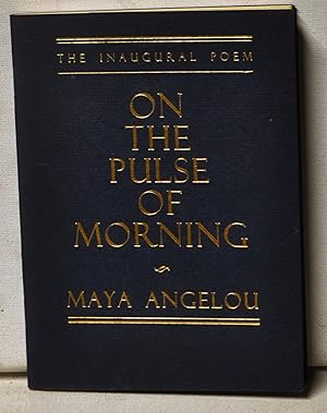On the Pulse of the Morning (signed and inscribed) The Inaugural Poem