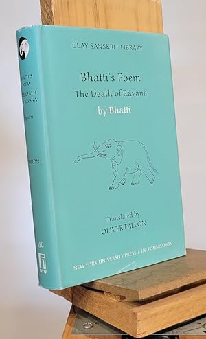 Bhattis Poem: The Death of Ravana (Clay Sanskrit Library, 52)