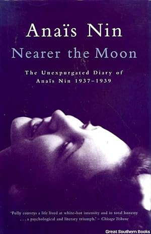 Nearer the Moon: The Unexpurgated Diary of Anais Nin, 1937-1939