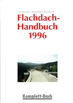 Flachdach-Handbuch 1996 Isolierung - Abdichtung - Bauphysik