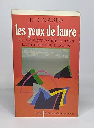 Les Yeux de Laure: Le concept d'objet a dans la théorie de J. Lacan. Introduction à la topologie ...
