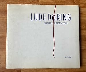 Lude Döring. Briefbilder für Lothar Späth