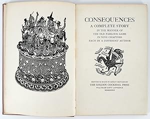 Consequences; A Complete Story in the Manner of the Old Parlour Game in Nine Chapters, each by a ...