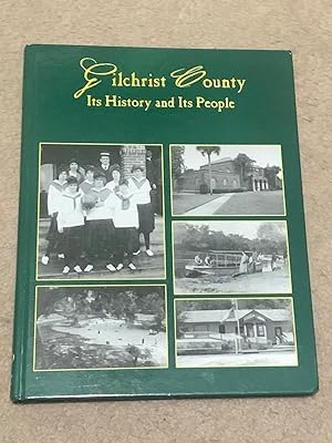 Gilchrist County: Its History and People
