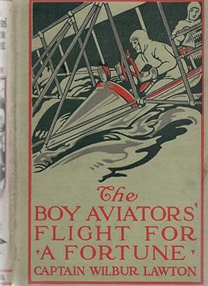The Boy Aviators' Flight for A Fortune