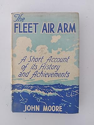 THE FLEET AIR ARM A Short Account of Its' History and Achievements