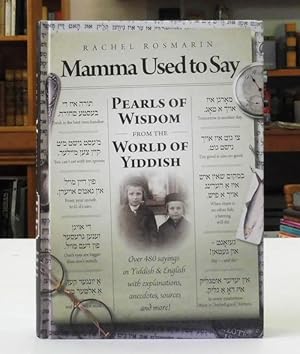 Mamma Used to Say: Pearls of Wisdom from the World of Yiddish