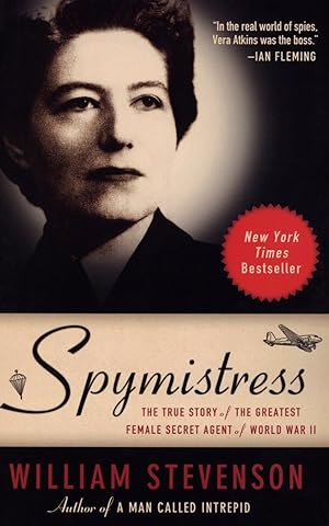 Spymistress: The True Story of the Greatest Female Secret Agent of World War II