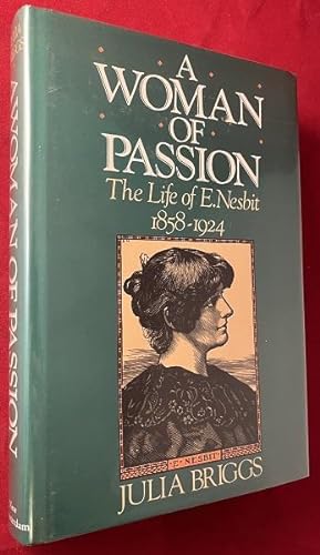 A Woman of Passion: The Life of E. Nesbit 1858-1924