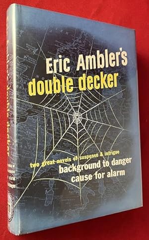 Eric Ambler's Double Decker (Background to Danger & Cause for Alarm)