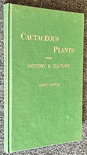 Cactaceous Plants; Their History and Culture