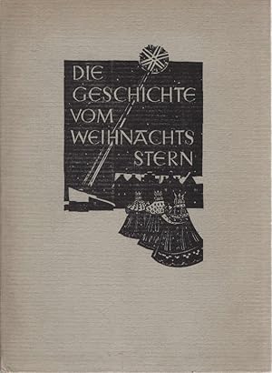 Die Geschichte vom Weihnachtsstern : [Erzählt]. [Rudolf Koch. Holzschn. v. Albert Saner]