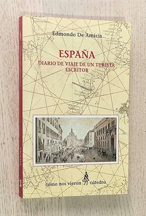 ESPAÑA. DIARIO DE VIAJE DE UN TURISTA ESCRITOR