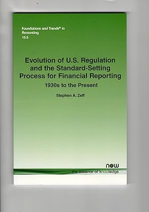 Evolution of U.S. Regulation and the Standard-Setting Process for Financial Reporting: 1930s to t...