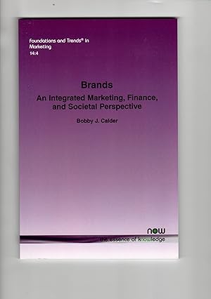 Brands: An Integrated Marketing, Finance, and Societal Perspective (Foundations and Trends(r) in ...