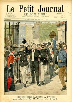 "LE PETIT JOURNAL N°612 du 10/8/1902" LES CONGRÉGATIONS A PARIS : Arrestation de M. François Copp...