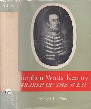 Stephen Watts Kearny Soldier of the West Inscribed, signed by the author