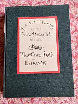 The Fairy Family, A Series of Ballads and Metrical Tales Illustrating the Fairy Faith in Europe