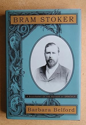 Bram Stoker: A Biography of the Author of Dracula.