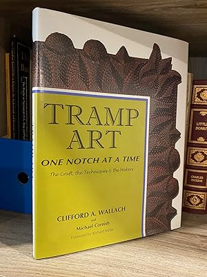 TRAMP ART ONE NOTCH AT A TIME THE CRAFT, THE TECHNIQUES & THE MAKERS **FIRST EDITION**