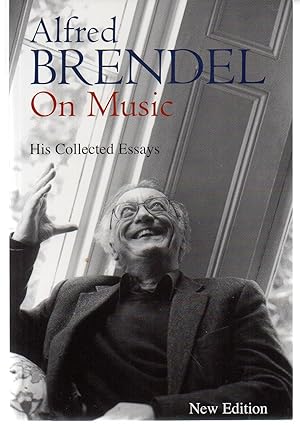 Alfred Brendel on Music: Collected Essays