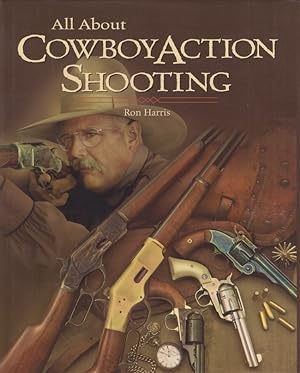 All About Cowboy Action Shooting Inscribed, signed by the author