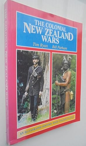The Colonial New Zealand Wars. An Illustrated History with Colour Plates. REVISED EDITION.