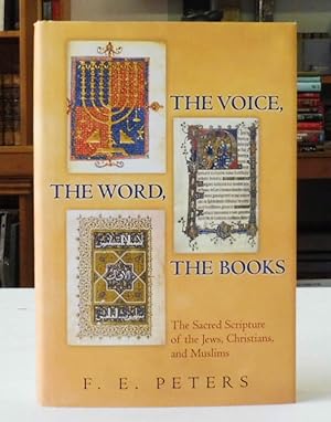 The Voice, The Word, The Books - The Sacred Scripture of the Jews, Christians and Muslims