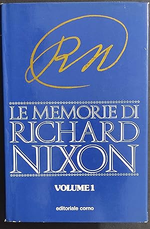Le Memorie di Richard Nixon - Vol. I - Ed. Corno - 1981