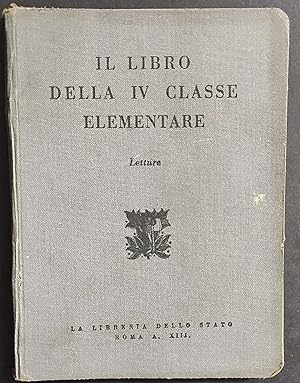 Il Libro della IV Classe Elementare - Letture - 1934