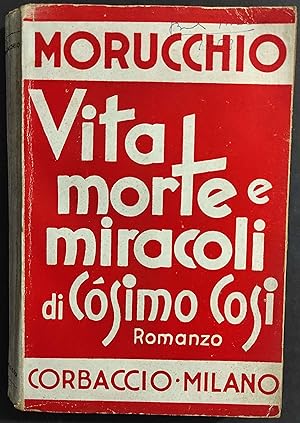 Vita Morte e Miracoli di Còsimo Cosi - U. Morucchio - Ed. Corbaccio - 1932