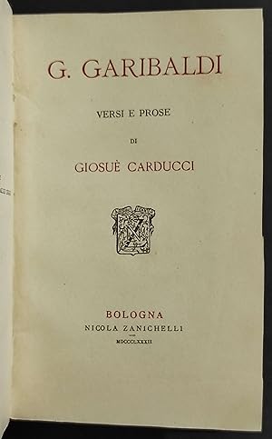 G. Garibaldi Versi e Prose di Giosuè Carducci - Ed. Zanichelli - 1882
