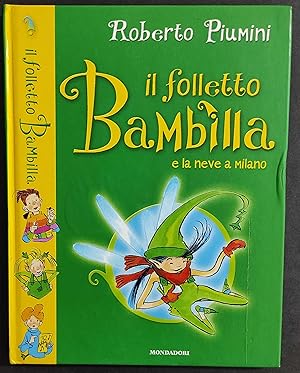 Il Folletto Bambilla e la Neve a Milano - R. Piumini - Ed. Mondadori - 2004