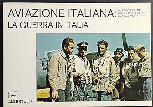 Aviazione Italiana: La Guerra in Italia - Ed. Albertelli - 1982
