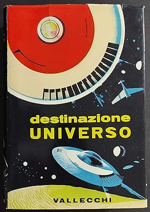 Destinazione Universo - Racconti Fantascienza - P. Pieroni - Ed. Vallecchi - 1959