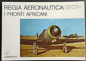 Regia Aeronautica: I Fronti Africani - Ed. Albertelli - 1979
