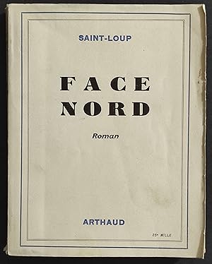 Face Nord - Roman - Saint-Loup - Ed. Arthaud - 1950