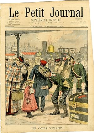 "LE PETIT JOURNAL N°622 du 19/10/1902" UN COLIS VIVANT / LA GUERRE CIVILE EN COLOMBIE : Une lutte...