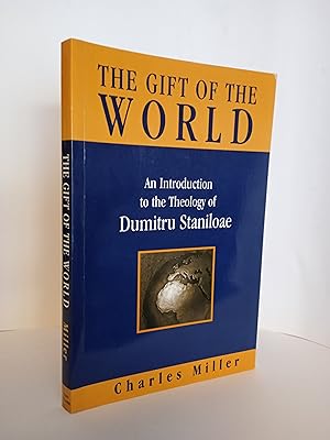 The Gift of the World: An Introduction to the Theology of Dumitru Staniloae