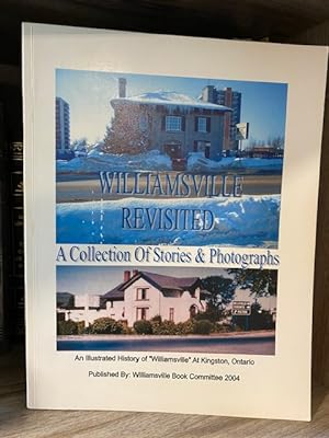 WILLIAMSVILLE REVISITED A COLLECTION OF STORIES & PHOTOGRAPHS AN ILLUSTRATED HISTORY OF "WILLIAMS...
