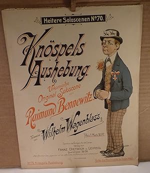 Knöspels Aushebung. Urkomische Original-Soloscene von Raimund Bennewitz. Tonweise von Wilhelm Wag...