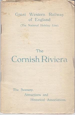 The Scenery, Attractions and Historical Associations of the Cornish Riviera