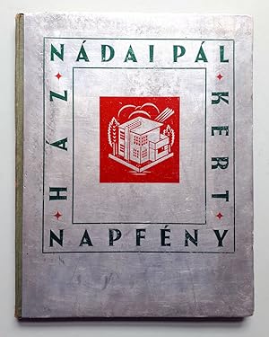 Nádai Pál - Ház, napfény, kert (Haus, Sonnenschein, Garten) - orig. Ausgabe von 1932