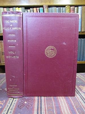 The Papers of Willie Person Mangum. Volume One 1807-1832