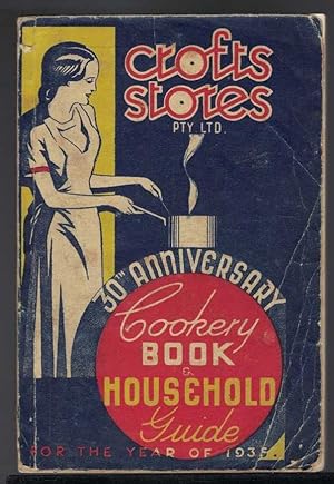 CROFT'S STORES PTY. LTD. 30TH ANNIVERSARY COOKERY BOOK & HOUSEHOLD GUIDE For the Year of 1935