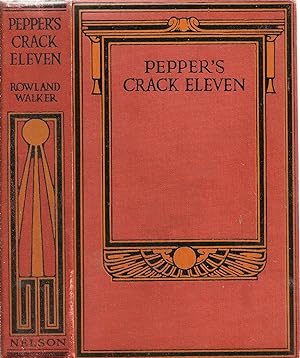 Pepper’s Crack Eleven. A Book for Boys